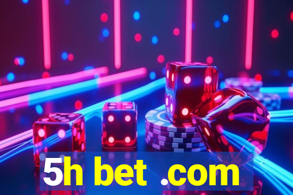5h bet .com